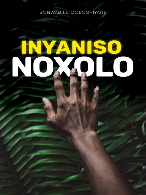 Title details for Inyaniso Noxolo by Sonwabile Qoboshiyane - Available